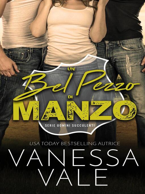 Title details for Un bel pezzo di manzo by Vanessa Vale - Available